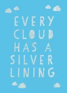 Image of Every Cloud Has a Silver Lining : Encouraging Quotes to Inspire Positivity