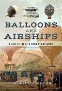 Image of balloons and airships a tale of lighter than air aviation