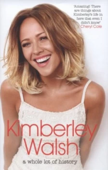 Image of A Whole Lot of History by Kimberley Walsh Hardback