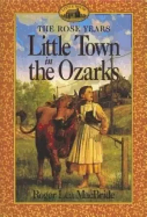 Image of little house rose years 005 little town in the ozarks