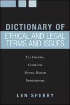 Image of Dictionary of ethical and legal terms and issues by Len Sperry