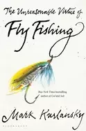 Image of unreasonable virtue of fly fishing