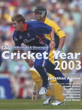 Image of Cheltenham and Gloucester Cricket Year 2003 by Jonathan Agnew Hardback