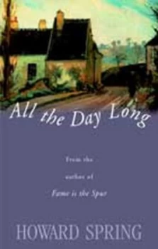 Image of All the Day Long by Howard Spring Paperback