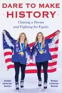 Image of dare to make history chasing a dream and fighting for equity