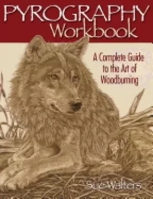 Image of pyrography workbook a complete guide to the art of woodburning step by step
