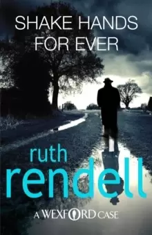 Image of Shake Hands For Ever : an unforgettable and unputdownable Wexford mystery from the award-winning Queen of Crime, Ruth Rendell