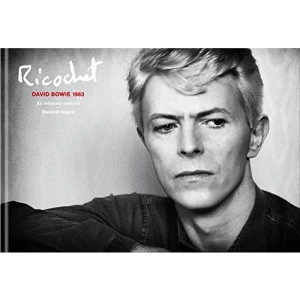 Image of Ricochet David Bowie 1983: An Intimate Portrait Hardback 2018