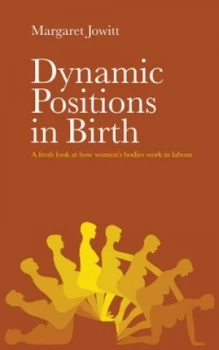Image of Dynamic Positions in Birth by Margaret Jowitt Paperback