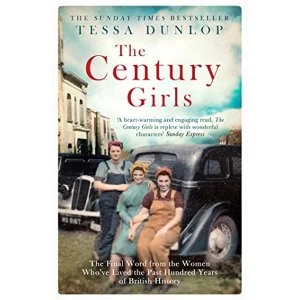 Image of The Century Girls The Final Word from the Women Who've Lived the Past Hundred Years of British History Paperback /...