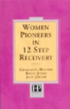 Image of Women pioneers in twelve step recovery by Charlotte Hunter