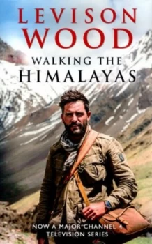 Image of Walking the Himalayas by Levison Wood Hardback