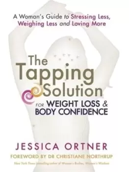 Image of The tapping solution for weight loss & body confidence by Jessica Ortner