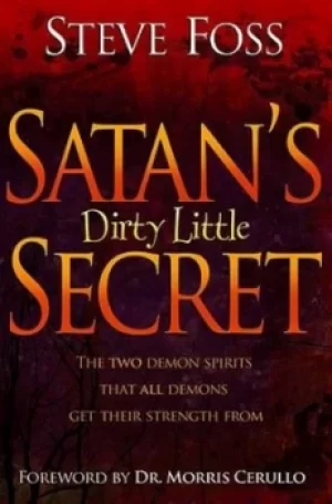 Image of Satans Dirty Little Secret by Steve Foss