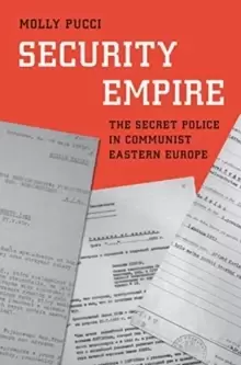 Image of Security Empire : The Secret Police in Communist Eastern Europe