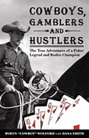 Image of cowboys gamblers and hustlers the true adventures of a rodeo champion and p