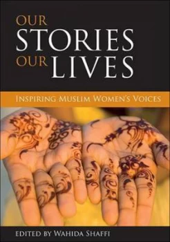 Image of Our Stories Our Lives by Wahida Shaffi Book