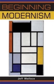 Image of Beginning Modernism by Jeff Wallace Paperback