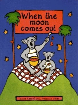 Image of When the Moon Comes Out by Joanne Kossoff and Francesca Simon Book