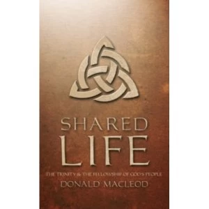 Image of Shared Life: The Trinity and the Fellowship of God's people by Donald Macleod (Paperback, 1994)