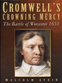 Image of Cromwells Crowning Mercy by Malcolm Atkin and Stephen Rigby Hardback