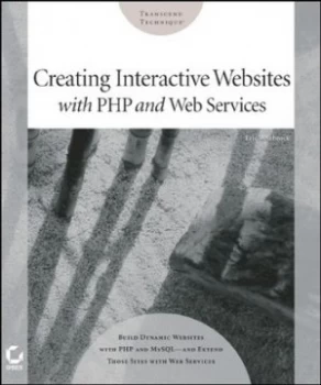 Image of Creating Interactive Websites with Php and Web Services by Eric Rosebrock Paperback