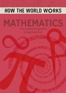 Image of How the World Works: Mathematics : From Creating the Pyramids to Exploring Infinity