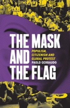 Image of The Mask and the Flag by Paolo Gerbaudo Book