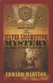 Image of The Silver Locomotive Mystery by Edward Marston Paperback