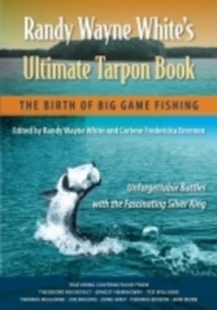 Image of Randy Wayne Whites Ultimate Tarpon Book by Randy Wayne White Book