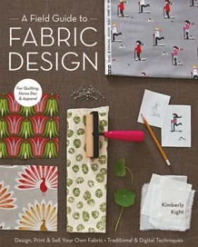 Image of A Field Guide to Fabric Design by Kimberly Kight Paperback