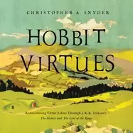 Image of hobbit virtues rediscovering virtue ethics through j r r tolkiens the hobbi