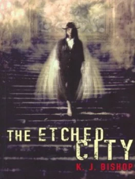 Image of The Etched City by K. J Bishop Paperback