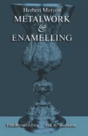 Image of metalwork and enameling a practical treatise on gold and silversmiths work