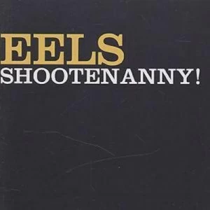Image of Shootenanny by Eels CD Album