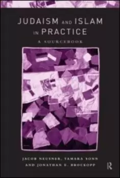 Image of Judaism and Islam in practice by Jacob Neusner