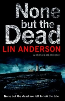 Image of None but the Dead by Lin Anderson Hardback