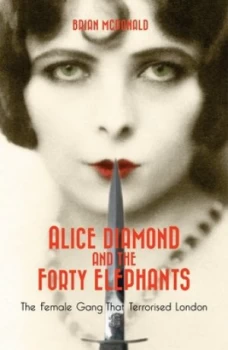 image of Alice Diamond and the Forty Elephants by Brian McDonald