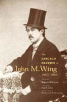 Image of The Chicago Diaries of John M. Wing 1865-1866 by Robert Williams Hardback