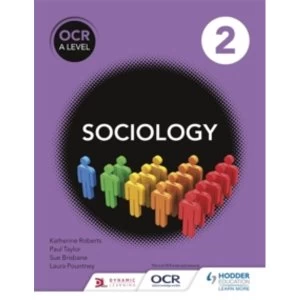 Image of OCR Sociology for A Level Book 2 by Sandra Latham, Laura Pountney, Max Kay, Nigel Wooldridge, Katherine Roberts, Fionnuala...