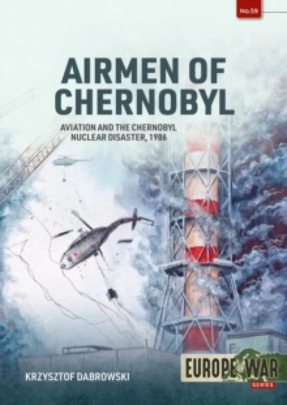 Image of Airmen of Chernobyl : Aviation and the Chernobyl Nuclear Disaster, 1986 Paperback / softback