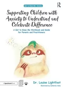 Image of Supporting Children with Anxiety to Understand and Celebrate Difference : A Get to Know Me Workbook and Guide for Parents and Practitioners