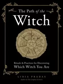 Image of The Path of the Witch : Rituals & Practices for Discovering Which Witch You Are