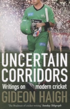 Image of Uncertain Corridors by Gideon Haigh Paperback