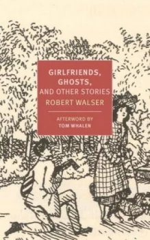 Image of Girlfriends Ghosts and Other Stories by Robert Walser Paperback