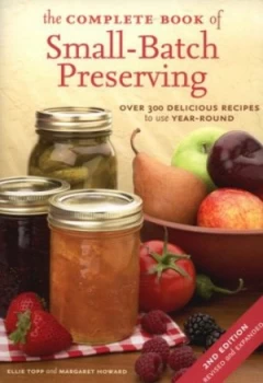 Image of The complete book of small-batch preserving by Ellie Topp