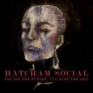 Image of You Dig the Tunnel Ill Hide the Soil by Hatcham Social CD Album