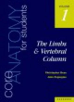 Image of Core Anatomy for Students. Vol. 1 Limbs and Vertebral Column by Christopher Dean Paperback