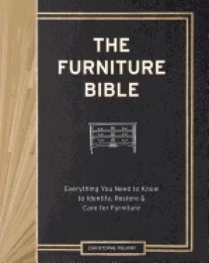 Image of furniture bible everything you need to know to identify restore and care fo
