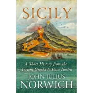 Image of Sicily : A Short History, from the Greeks to Cosa Nostra
